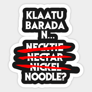 Klaatu Barada Nectie? Sticker